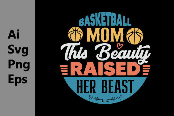 Basketball Mom This Beauty Raised SVG Review