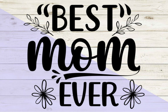 Best Mom Ever SVG T-Shirt: An Embroidery Review