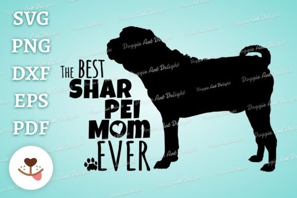 Best Shar Pei Mom SVG PNG DXF Cut File Review