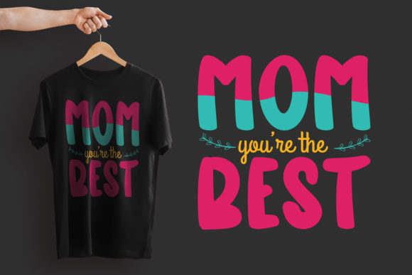 Mom You're the Best T-shirt Design Review