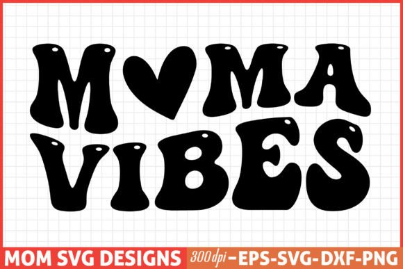Review: Mothers Day SVG, Mom SVG, Mama Vibes